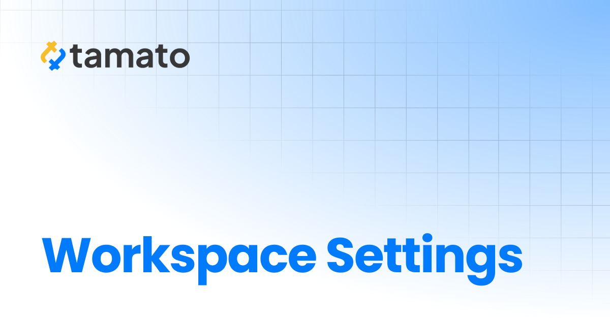 Workspace Settings | tamato Documentation